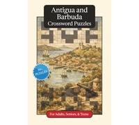 Antigua and Barbuda Crossword Puzzles: Crossword Puzzles with Easy to Read Print about Antigua and Barbuda, Culture, History and More | 6x9 inches, ... (World Countries Crossword Puzzles)
