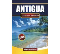 ANTIGUA GUIDA DI VIAGGIO 2026: Esplora spiagge, tour sulle isole, cibo locale, attività acquatiche e itinerari per la tua vacanza nei Caraibi
