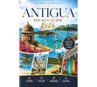 ANTIGUA POCKET GUIDE 2026: Discover Paradise Like Never Before