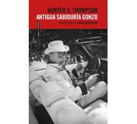 Antigua sabiduría gonzo | Hunter S. Thompson