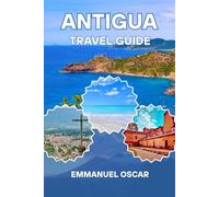 Antigua Travel Guide 2025 (Tourist Guide)