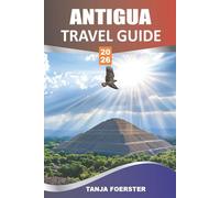ANTIGUA TRAVEL GUIDE 2026: Top Attractions, Beaches & Insider Tips for First-Timers, Scenic Drives, Sailing Spots & Island Adventures