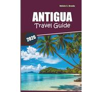 Antigua Travel Guide 2026: Your Easy Guide to What to See, Where to Stay, and Itinerary Planning