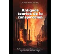 Antiguas teorías de la conspiración: La historia de las teorías conspirativas más populares sobre el mundo antiguo