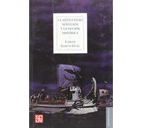 ANTIGUEDAD NOVELADA Y LA FICCION HISTORICA,LA (Antropologia (fce))
