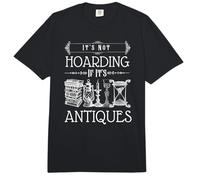 Antiguo coleccionista de antigüedades no es acaparamiento si Sus antigüedades Comfort Colors Adult Heavyweight T-Shirt