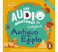 Antiguo Egipto (castellano) (las Audioaventuras De Ladybird) (audiolib