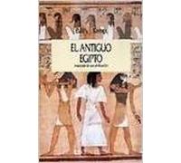 Antiguo Egipto, el : anatomia de una civilizacion