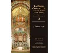 Antiguo Testamento 2: Genesis 12-50 (la Biblia Comentada Por Los Padre