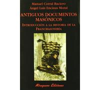 Antiguos documentos masónicos: Introducción a la historia de la francmasonería (Libros de los Malos Tiempos. Serie Mayor)