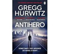 Antihero: The nail-biting new spy thriller from the Sunday Times bestselling author of Orphan X