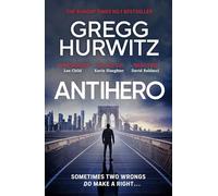 Antihero: The nail-biting new spy thriller from the Sunday Times bestselling author of Orphan X
