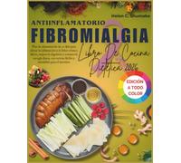 Antiinflamatorio Fibromialgia Libro De Cocina Dietética 2026: Plan de alimentación de 30 días para aliviar la inflamación y el dolor crónico Alivio, mejora la digestión y restaura la energía diaria