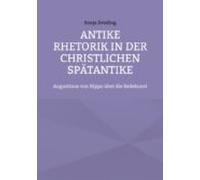 Antike Rhetorik In Der Christlichen Spätantike (ebook)