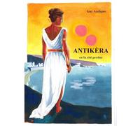 Antikèra: ou la cité perdue