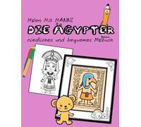 ANTIKES ÄGYPTEN: Niedliches Malbuch für Kinder und Erwachsene - einfache, große Motive zum Entspannen mit Pyramiden, Pharaonen, Hieroglyphen, Göttern ... (Bequem & Einfach Malen) (Malen mit Manni)