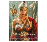 Antikes Griechenland - Fantasievolle Heldinnen von Sparta bis Troja (Tischkalender 2026 DIN A5 hoch), CALVENDO Monatskalender: Griechische Fantasieheldinnen der Antiken Welt