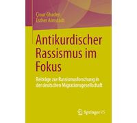 Antikurdischer Rassismus im Fokus: Beiträge zur Rassismusforschung in der deutschen Migrationsgesellschaft