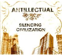 Antillectual - Silencing Civilization [Import]
