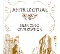 Antillectual - Silencing Civilization [Vinilo]