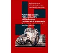 Antimaçonnisme Francs-maçons Et Résistance Dans Le Midi Toulousain (eb