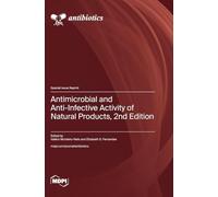Antimicrobial and Anti-Infective Activity of Natural Products, 2nd Edition