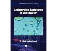 Antimicrobial Resistance in Wastewater (Current Trends in Antimicrobial Research)