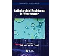 Antimicrobial Resistance in Wastewater (Current Trends in Antimicrobial Research)