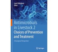 Antimicrobials in Livestock 2: Choices of Prevention and Treatment: A European Perspective