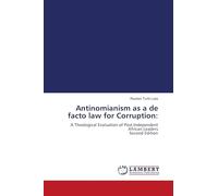 Antinomianism as a de facto law for Corruption:: A Theological Evaluation of Post-Independent African Leaders Second Edition