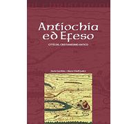 Antiochia ed Efeso. Città del cristianesimo antico (Oi christianoi. Sezione antica)