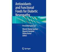 Antioxidants and Functional Foods for Diabetic Neuropathy: Prevention and Cure