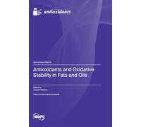 Antioxidants and Oxidative Stability in Fats and Oils
