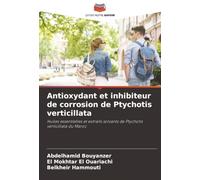 Antioxydant et inhibiteur de corrosion de Ptychotis verticillata: Huiles essentielles et extraits solvants de Ptychotis verticillata du Maroc