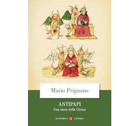 Antipapi. Una storia della Chiesa (Economica Laterza)