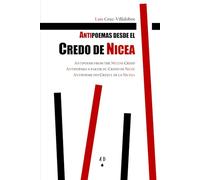 Antipoemas desde el Credo de Nicea: Antipoems from the Nicene Creed / Antipoèmes à partir du Credo de Nicée / Antipoeme din Crezul de la Niceea