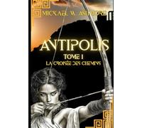 Antipolis: La croisée des chemins (Inter Duos Mundos)