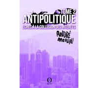 Antipolitique - Tome 2: Échec à la collusion des intérêts