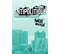 Antipolitique - Tome 3: Falsification de la réalité