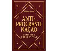 ANTIPROCRASTINAÇÃO: DESPERTE O PODER DA AÇÃO