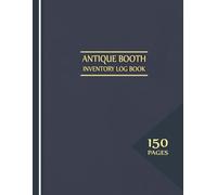 Antique Booth Inventory Log Book: Track Items, Dates, Sales Price & Where Sold for Booth or Flea Market Sellers