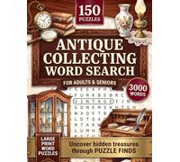 Antique Collecting Word Search Puzzle Book: 150 Puzzles with 3,000 Antique & Vintage Terms - A Wonderful Gift for Antique Hunters, Collectors and Vintage Enthusiasts