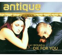 Antique - I Would Die for You