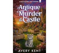 Antique Murder at the Castle: A Kitty McCray Cozy Mystery