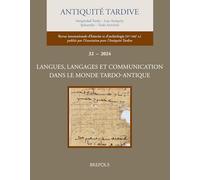 Antiquité Tardive 32/2024 (publ 2025): Langues, langages et communication dans le monde tardo-antique