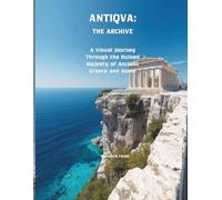 ANTIQVA: THE ARCHIVE: A Visual Journey Through the Ruined Majesty of Ancient Greece and Rome: 99