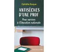 Antisèches d'une prof: Pour survivre à l'Education nationale