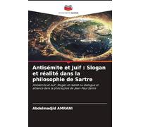 Antisémite et Juif: Slogan et réalité dans la philosophie de Sartre