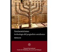 Antisemitismo: archeologia del pregiudizio antiebraico