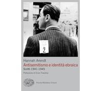 Antisemitismo e identità ebraica. Scritti 1941-1945 (Piccola biblioteca Einaudi. Big)